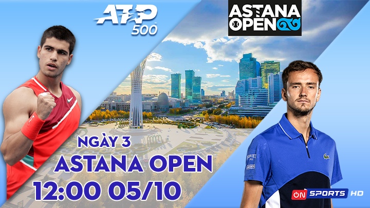 ATP Tour 500 Astana Open 2022 - Ngày 3