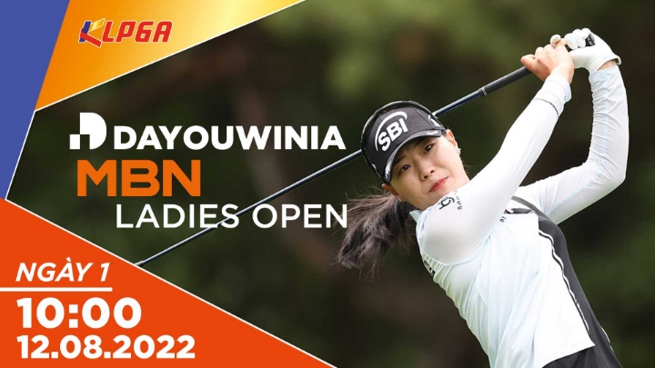 Ngày 1: Dayouwinia Mbn Ladies Open 