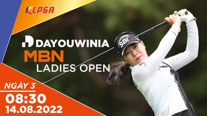 Ngày 3: Dayouwinia Mbn Ladies Open 
