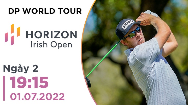 Ngày 2: Horizon Irish Open 