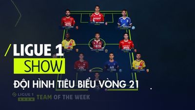 Đội hình tiêu biểu Vòng 21 | Ligue 1 Show