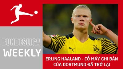Erling Haaland - Cỗ máy ghi bàn của Dortmund đã trở lại | Bundesliga Weekly