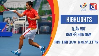 Highlights: Trịnh Linh Giang - Mick Sadettan - Bán kết đơn nam quần vợt - SEA Games 31