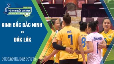 Highlights: Kinh Bắc Bắc Ninh vs Đắk Lắk - Phân Hạng Nữ - Giải Bóng Chuyền VĐQG 2021